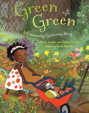 Green green : a community gardening story  Cover Image