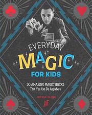 Everyday magic for kids : 30 amazing magic tricks that you can do anywhere Book cover