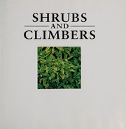 Shrubs and climbers : a complete guide to successful planting and growing  Cover Image