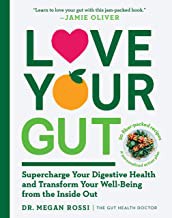 Love your gut : supercharge your digestive health and transform your well-being from the inside out Book cover