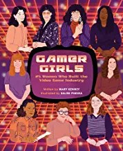 Gamer girls : 25 women who built the video game industry  Cover Image