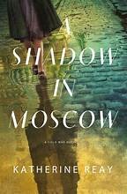 A shadow in Moscow a Cold War novel Book cover