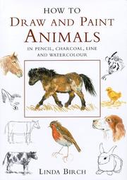 How to draw and paint animals : in pencil, charcoal, line and watercolour Book cover