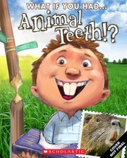 What if you had animal teeth!?  Cover Image