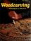 Go to record Woodcarving; techniques & projects