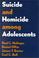 Go to record Suicide and homicide among adolescents