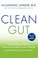 Go to record Clean gut : the breakthrough plan for eliminating the root...