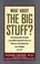 Go to record What about the big stuff? : finding strength and moving fo...