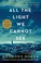 Go to record All the light we cannot see : a novel
